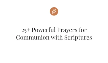 25+ Powerful Prayers for Communion with Scriptures