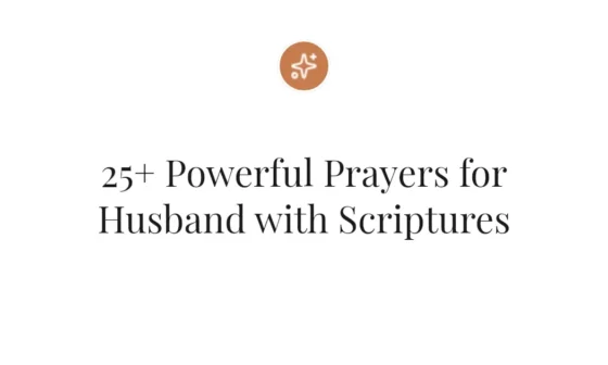 25+ Powerful Prayers for Husband with Scriptures