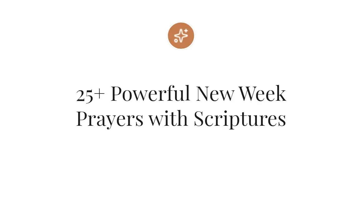 25+ Powerful New Week Prayers with Scriptures