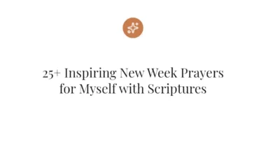 25+ Inspiring New Week Prayers for Myself with Scriptures