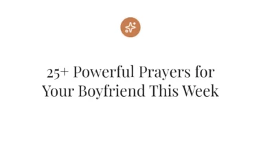 25+ Powerful Prayers for Your Boyfriend This Week