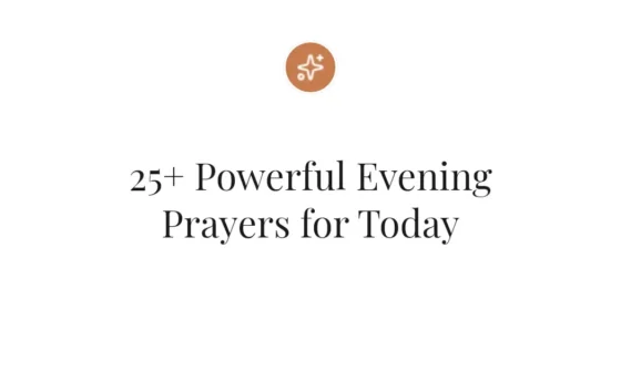 25+ Powerful Evening Prayers for Today