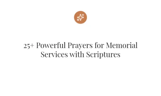 25+ Powerful Prayers for Memorial Services with Scriptures