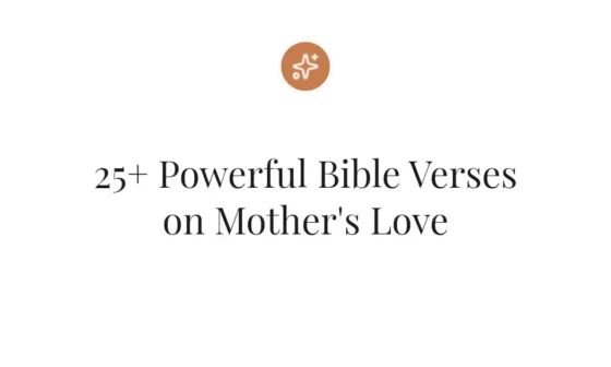 25+ Powerful Bible Verses on Mother's Love