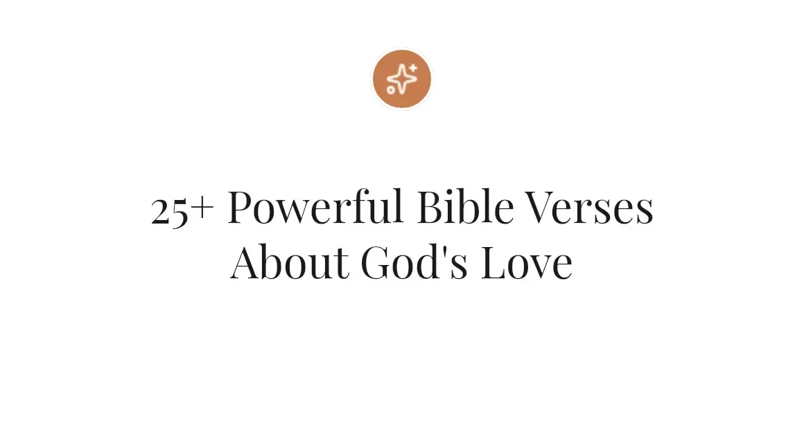 25+ Powerful Bible Verses About God's Love