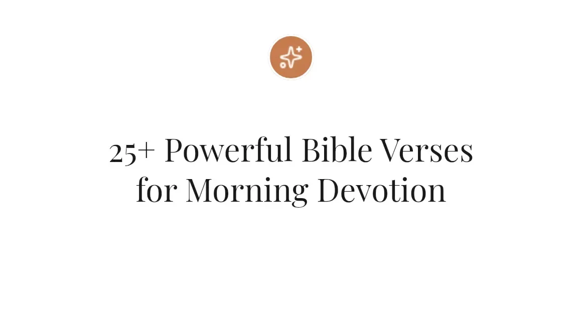 25+ Powerful Bible Verses for Morning Devotion