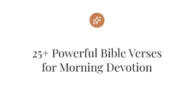 25+ Powerful Bible Verses for Morning Devotion