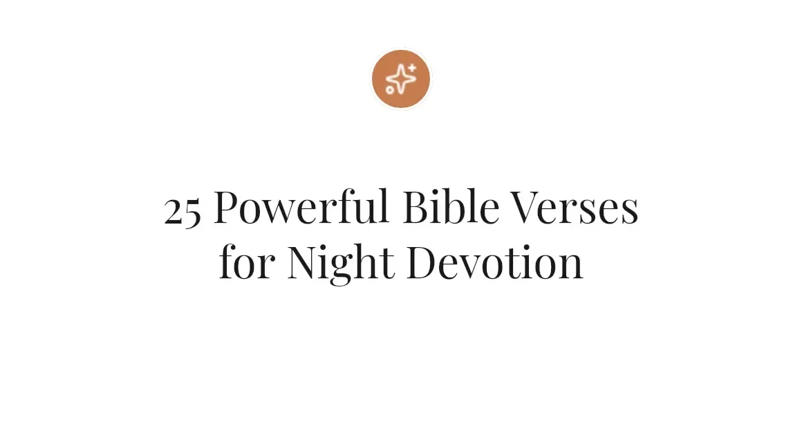 25 Powerful Bible Verses for Night Devotion