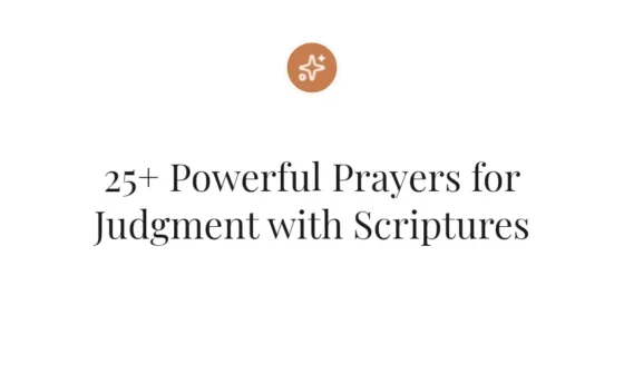 25+ Powerful Prayers for Judgment with Scriptures