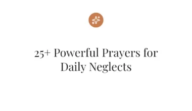 25+ Powerful Prayers for Daily Neglects