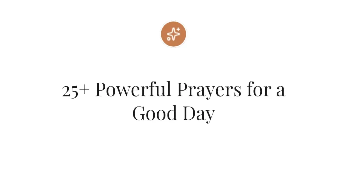 25+ Powerful Prayers for a Good Day