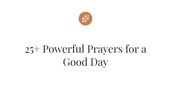 25+ Powerful Prayers for a Good Day