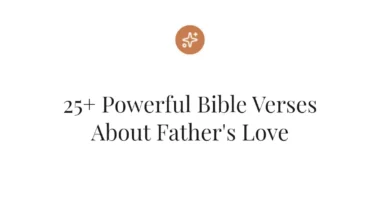25+ Powerful Bible Verses About Father's Love